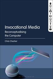 E-book, Invocational Media : Reconceptualising the Computer, Bloomsbury Publishing