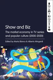 E-book, Show and Biz : The market economy in TV series and popular culture (2000-2020), Bloomsbury Publishing
