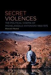 E-book, Secret Violences : The Political Cinema of Michelangelo Antonioni, 1960-75, Bloomsbury Publishing