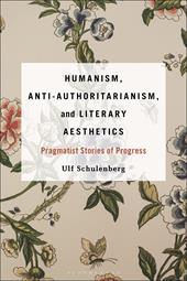 E-book, Humanism, Anti-Authoritarianism, and Literary Aesthetics : Pragmatist Stories of Progress, Bloomsbury Publishing