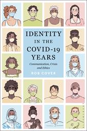 E-book, Identity in the COVID-19 Years : Communication, Crisis, and Ethics, Bloomsbury Publishing