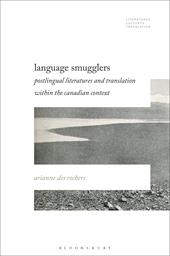 eBook, Language Smugglers : Postlingual Literatures and Translation within the Canadian Context, Bloomsbury Publishing