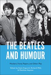 E-book, The Beatles and Humour : Mockers, Funny Papers, and Other Play, Bloomsbury Publishing