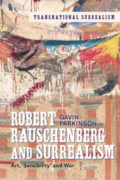 E-book, Robert Rauschenberg and Surrealism : Art, 'Sensibility' and War, Bloomsbury Publishing