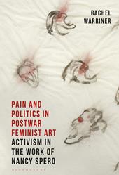 E-book, Pain and Politics in Postwar Feminist Art : Activism in the Work of Nancy Spero, Bloomsbury Publishing