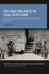 eBook, Sex and Violence in 1920s Scotland : Incest, Rape, Lewd and Libidinous Practices, 1918-1930, Bloomsbury Publishing