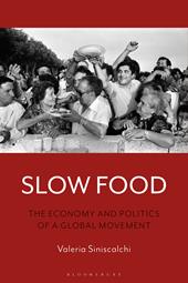 E-book, Slow Food : The Economy and Politics of a Global Movement, Bloomsbury Publishing