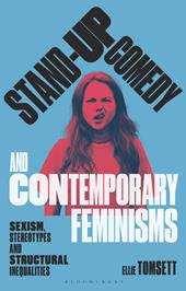 E-book, Stand-up Comedy and Contemporary Feminisms : Sexism, Stereotypes and Structural Inequalities, Bloomsbury Publishing