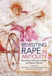 E-book, Revisiting Rape in Antiquity : Sexualised Violence in Greek and Roman Worlds, Bloomsbury Publishing