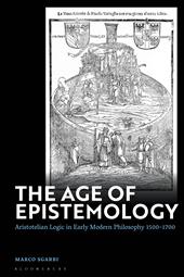 E-book, The Age of Epistemology : Aristotelian Logic in Early Modern Philosophy 1500-1700, Bloomsbury Publishing