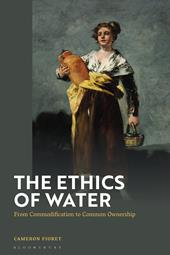E-book, The Ethics of Water : From Commodification to Common Ownership, Bloomsbury Publishing