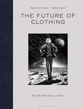 eBook, The Future of Clothing : Will We Wear Suits on Mars?, Bloomsbury Publishing