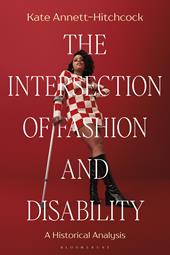 E-book, The Intersection of Fashion and Disability : A Historical Analysis, Bloomsbury Publishing