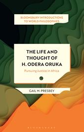 eBook, The Life and Thought of H. Odera Oruka : Pursuing Justice in Africa, Bloomsbury Publishing