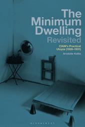 E-book, The Minimum Dwelling Revisited : CIAM's Practical Utopia (1928-31), Bloomsbury Publishing