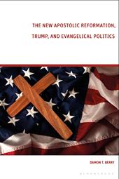 E-book, The New Apostolic Reformation, Trump, and Evangelical Politics : The Prophecy Voter, Bloomsbury Publishing