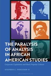 E-book, The Paralysis of Analysis in African American Studies : Corporate Capitalism and Black Popular Culture, Bloomsbury Publishing