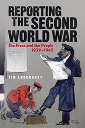 E-book, Reporting the Second World War : The Press and the People 1939-1945, Bloomsbury Publishing
