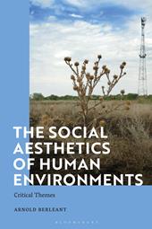 E-book, The Social Aesthetics of Human Environments : Critical Themes, Bloomsbury Publishing