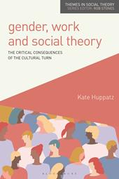 eBook, Gender, Work and Social Theory : The Critical Consequences of the Cultural Turn, Bloomsbury Publishing