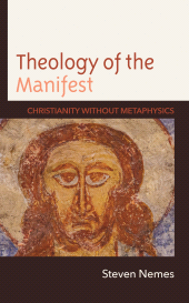 E-book, Theology of the Manifest : Christianity without Metaphysics, Fortress Academic