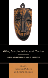 E-book, Bible, Interpretation, and Context : Reading Meaning from an African Perspective, Fortress Academic