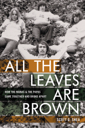 E-book, All the Leaves Are Brown : How the Mamas & the Papas Came Together and Broke Apart, Backbeat