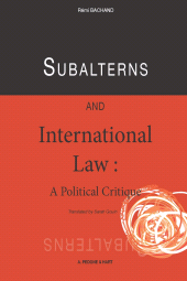 E-book, Subalterns and International Law : A Political Critique, Editions Pedone/Hart