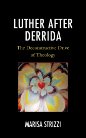 E-book, Luther after Derrida : The Deconstructive Drive of Theology, Fortress Academic