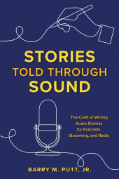 E-book, Stories Told through Sound : The Craft of Writing Audio Dramas for Podcasts, Streaming, and Radio, Applause