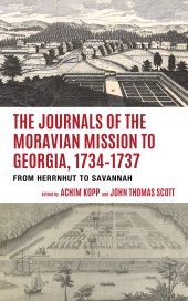 E-book, The Journals of the Moravian Mission to Georgia, 1734-1737 : From Herrnhut to Savannah, Lehigh University Press