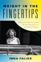 E-book, Weight in the Fingertips : A Musical Odyssey from Soviet Ukraine to the World Stage, Backbeat