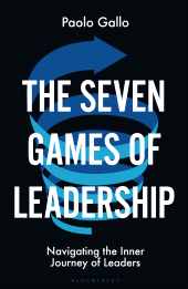 E-book, The Seven Games of Leadership : Navigating the Inner Journey of Leaders, Bloomsbury Business
