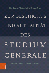 E-book, Zur Geschichte und Aktualität des Studium Generale : Past and Present of Liberal Education, Böhlau Köln