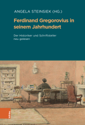 E-book, Ferdinand Gregorovius in seinem Jahrhundert : Der Historiker und Schriftsteller neu gelesen. Aus Anlass der Edition der Briefe und des 200. Geburtstages, Böhlau Köln