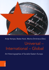 E-book, Universal - International - Global : Art Historiographies of Socialist Eastern Europe, Böhlau Köln