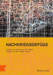 E-book, Nachkriegsgefüge: Europa und die Kunst in den späten 1940er und den 1950er Jahren, Böhlau Köln