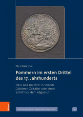 E-book, Pommern im ersten Drittel des 17. Jahrhunderts : Das Land am Meer in seinem Goldenen Zeitalter oder einen Schritt vor dem Abgrund?, Böhlau Köln