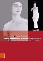 E-book, Weiße Umhüllungen - Weiße Verblendungen : Zur textilen Konstruktion von whiteness, Böhlau Köln