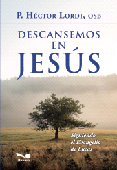 E-book, Descansemos en Jesús : Siguiendo el Evangelio de Lucas, Editorial Bonum