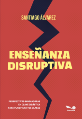 E-book, EnsenÌÂanza disruptiva : Perspectivas innovadoras en clave didáctica para planificar tus clases, Editorial Bonum