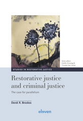 E-book, Restorative justice and criminal justice : The case for parallelism, Brookes, Derek R., Koninklijke Boom uitgevers