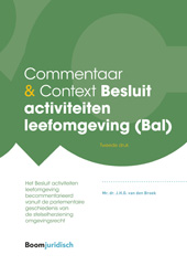 eBook, Commentaar & Context Besluit activiteiten leefomgeving (Bal), van den Broek, Jan., Koninklijke Boom uitgevers