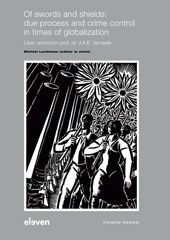eBook, Of swords and shields : due process and crime control in times of globalization : Liber amicorum prof. dr. J.A.E. Vervaele, Koninklijke Boom uitgevers