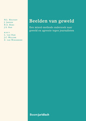 E-book, Beelden van geweld : Een mixed-methods onderzoek naar geweld en agressie tegen journalisten, Holvast, Koninklijke Boom uitgevers