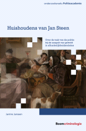 E-book, Huishoudens van Jan Steen : Over de taak van de politie bij de aanpak van geweld in afhankelijkheidsrelaties, Koninklijke Boom uitgevers