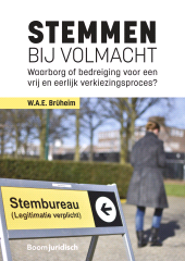 E-book, Stemmen bij volmacht : Waarborg of bedreiging voor een vrij en eerlijk verkiezingsproces?, Koninklijke Boom uitgevers