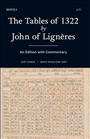 eBook, The Tables of 1322 by John of Lignères : An Edition with Commentary, Brepols Publishers