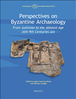 E-book, Perspectives on Byzantine Archaeology : From Justinian to the Abbasid Age (6th-9th Centuries), Castrorao Barba, Angelo, Brepols Publishers