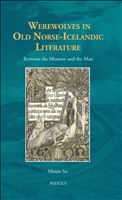 E-book, Werewolves in Old Norse-Icelandic Literature : Between the Monster and the Man, Su, Minjie, Brepols Publishers